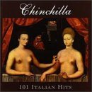 CHINCHILLA/101 ITALIAN HITS